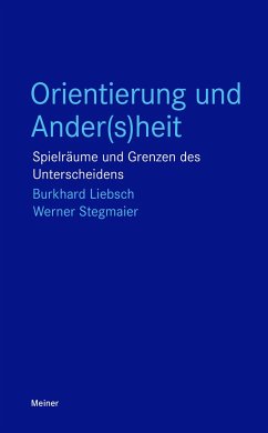 Orientierung und Ander(s)heit - Liebsch, Burkhard;Stegmaier, Werner