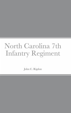 Historical Sketch And Roster Of The North Carolina 7th Infantry Regiment - Rigdon, John C.