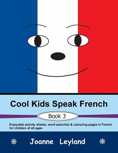 Cool Kids Speak French - Book 3 - Leyland, Joanne
