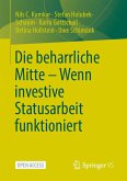 Die beharrliche Mitte ¿ Wenn investive Statusarbeit funktioniert