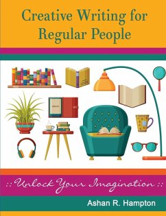 Creative Writing for Regular People - Hampton, Ashan R.