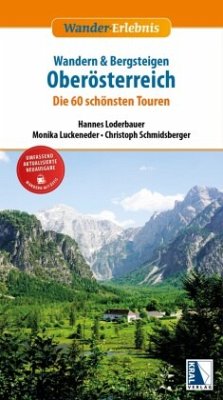 Wandern und Bergsteigen in Oberösterreich (21. Aufl.) - Luckeneder, Monika;Loderbauer, Hannes;Schmidsberger, Christoph