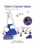 Tyler's Cosmic Vision: Message from the world of angels....