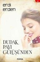 Dudak Payi Gülüsünden - Erden, Erdi