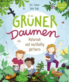 Grüner Daumen - Naturnah und nachhaltig gärtnern - Simon, Eliz