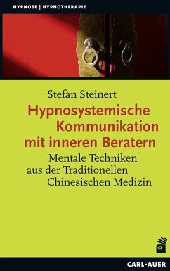 Hypnosystemische Kommunikation mit inneren Beratern - Steinert, Stefan