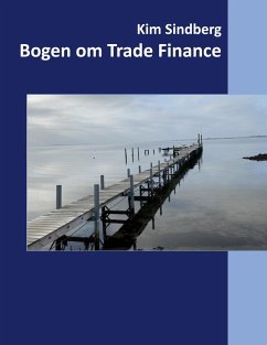 Bogen om Trade Finance - Sindberg, Kim