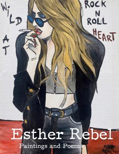 Esther Rebel. Wild At Rock N Roll Heart