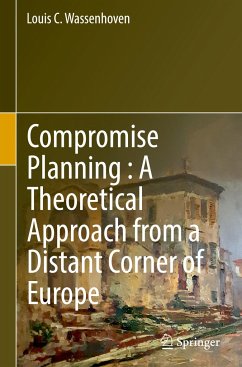 Compromise Planning : A Theoretical Approach from a Distant Corner of Europe - Wassenhoven, Louis C.