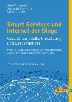 Smart Services und Internet der Dinge: Geschäftsmodelle, Umsetzung und Best Practices (eBook, PDF) - Borgmeier, Arndt; Grohmann, Alexander; Gross, Stefan F.