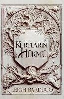 Kurtlarin Hükmü - Bardugo, Leigh