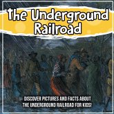 The Underground Railroad: Discover Pictures and Facts About The Underground Railroad For Kids!