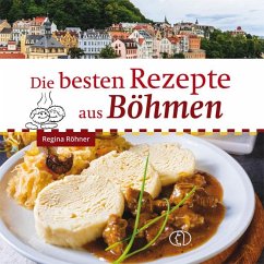 Die besten Rezepte aus Böhmen - Röhner, Regina