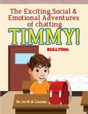 The Exciting Social & Emotional Adventures of Chatting TIMMY!: Bullying