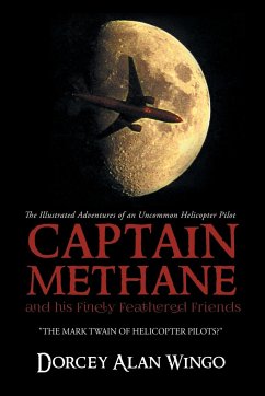 Captain Methane and his Finely Feathered Friends - Dorcey Alan Wingo