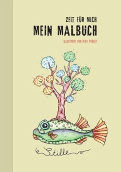 Mein Malbuch - Zeit für mich, Ausmalbuch für Kinder und Erwachsene, wunderschöne fantasievolle Tiermotive im praktischen - Köhler, Heike