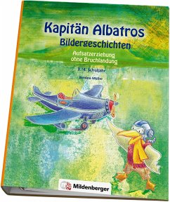 Kapitän Albatros - Bildergeschichten 3./4. Schuljahr - Müller, Bettina;Witte, C.