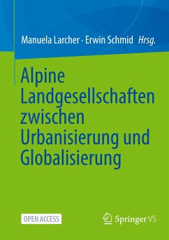 Alpine Landgesellschaften zwischen Urbanisierung und Globalisierung