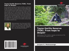 Tayna Gorilla Reserve (TGR). From hope to despair - Mukosasenge, Jacques K.;Bwahasa, Jackson P.;Siku, Deogratias K.