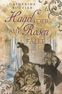 Hagel, der auf Rosen fällt - Bouvier, Catherine