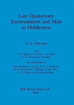 Late Quaternary Environments and Man in Holderness - Gilbertson, D. D.; Briggs, D. J.; Flenley, J. R.