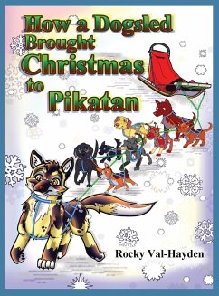 How a Dogsled brought Christmas to Pikatan - Val-Hayden, Rocky