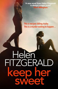 Keep Her Sweet: The tense, shocking, wickedly funny new psychological thriller from the author of The Cry (eBook, ePUB) - Fitzgerald, Helen
