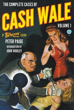 The Complete Cases of Cash Wale, Volume 1 - Paige, Peter; Wolson, Morton