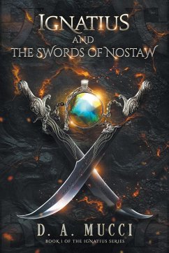 Ignatius and the Swords of Nostaw - Mucci, D. A.