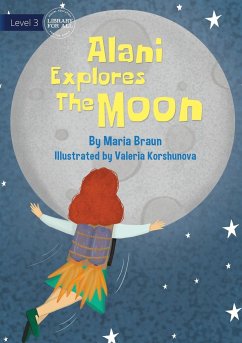 Alani Explores The Moon - Braun, Maria