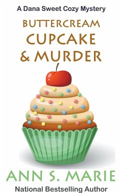 Buttercream Cupcake & Murder (A Dana Sweet Cozy Mystery Book 7) - Marie, Ann S.