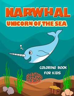 Narwhal Unicorn of The Sea Coloring Book for Kids Cover Narwhal Unicorn of The Sea Coloring Book for Kids