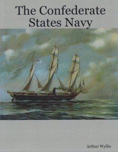 The Confederate States Navy - Wyllie, Arthur