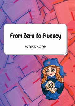 From Zero to Fluency Workbook - Molchanova, Daria