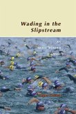 Wading in the Slipstream