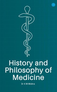 History and Philosophy of Medicine - Mishra, K. M