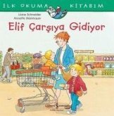 Ilk Okuma Kitabim - Elif Carsiya Gidiyor Ilk Okuma Kitabim - Elif Carsiya Gidiyor