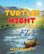 Turtles Might Fly - Bild 1
