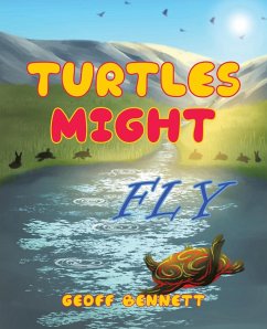 Turtles Might Fly - Bennett, Geoff