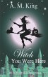 Witch You Were Here - Bild 1