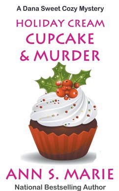 Holiday Cream Cupcake & Murder (A Dana Sweet Cozy Mystery Book 5) - Marie, Ann S.