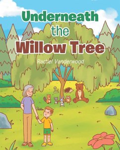 Underneath the Willow Tree - Vanderwood, Rachel