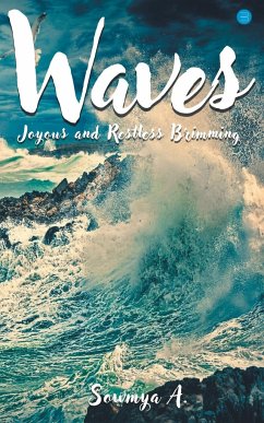 Waves Joyous and restless Brimming - Sowmya A