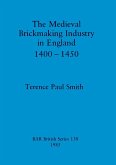 The Medieval Brickmaking Industry in England 1400-1450
