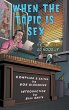 When The Topic Is Sex (hardback) - Bild 1