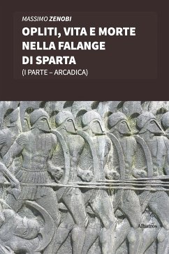 Opliti, vita e morte nella Falange di Sparta (eBook, ePUB) - Zenobi, Massimo