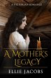 A Mother's Legacy : A Victorian Romance... - Bild 1