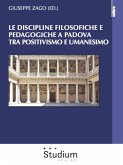 Le discipline filosofiche e pedagogiche a Padova tra Positivismo e Umanesimo (eBook, ePUB)