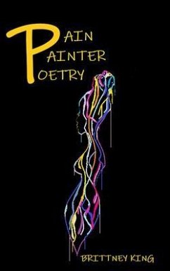 Pain Painter Poetry (eBook, ePUB) - King, Brittney