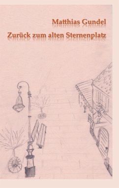 Zurück zum alten Sternenplatz (eBook, ePUB) - Gundel, Matthias